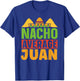 Nacho Average Juan Mexican Mexico Cinco De Mayo Name T-Shirt - T-Shirt | Royal