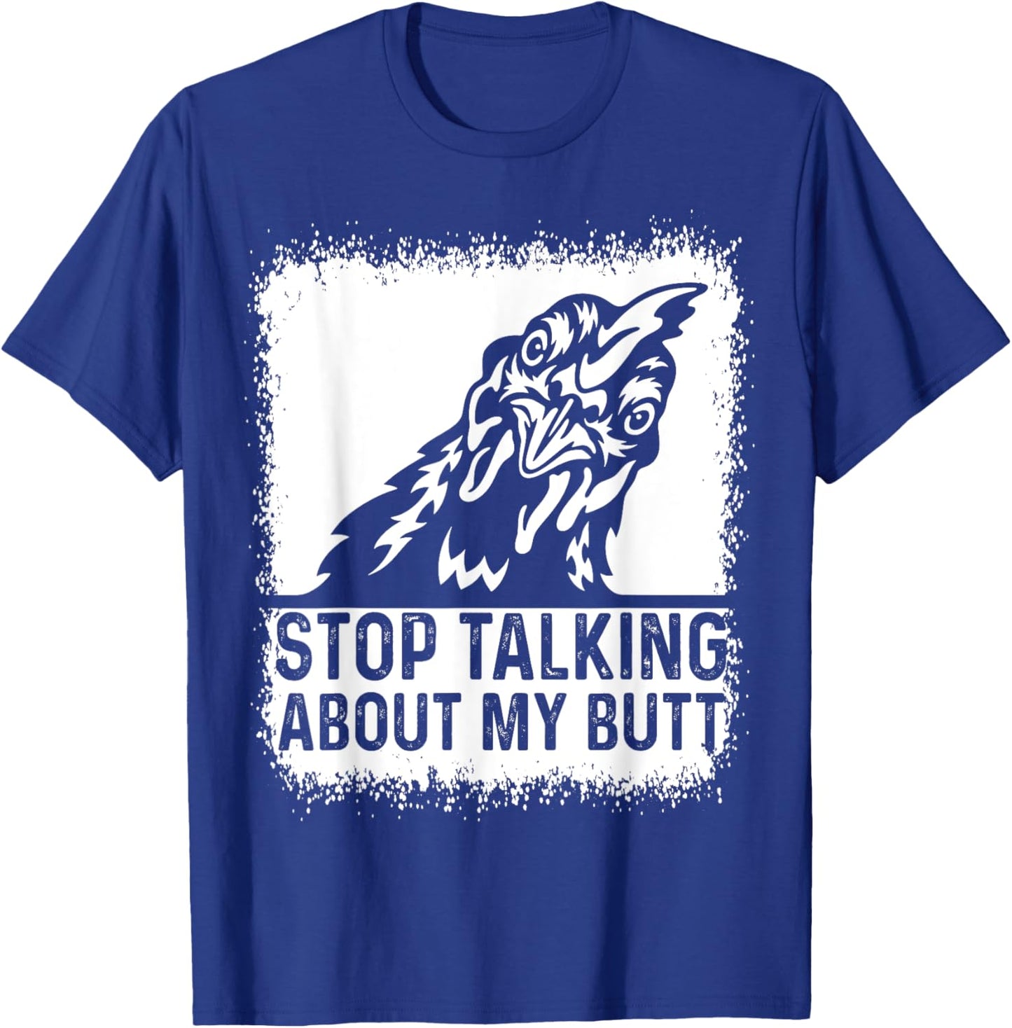 Guess What Stop Talking about My Butt Funny Chicken Joke T-Shirt - T-Shirt | Royal