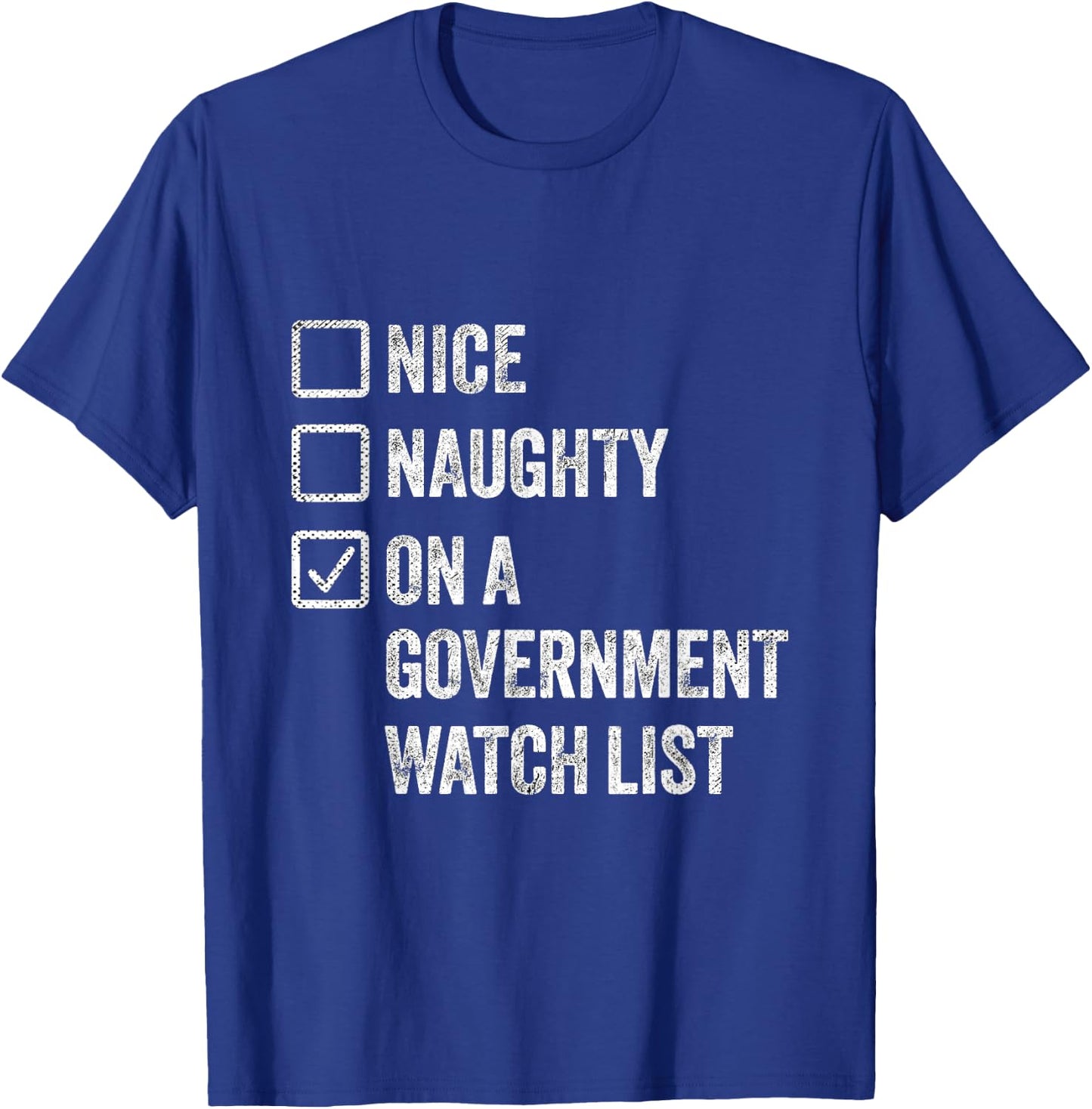 Naughty Nice On A Government Watch List Fun Ironic Christmas T-Shirt - T-Shirt | Royal