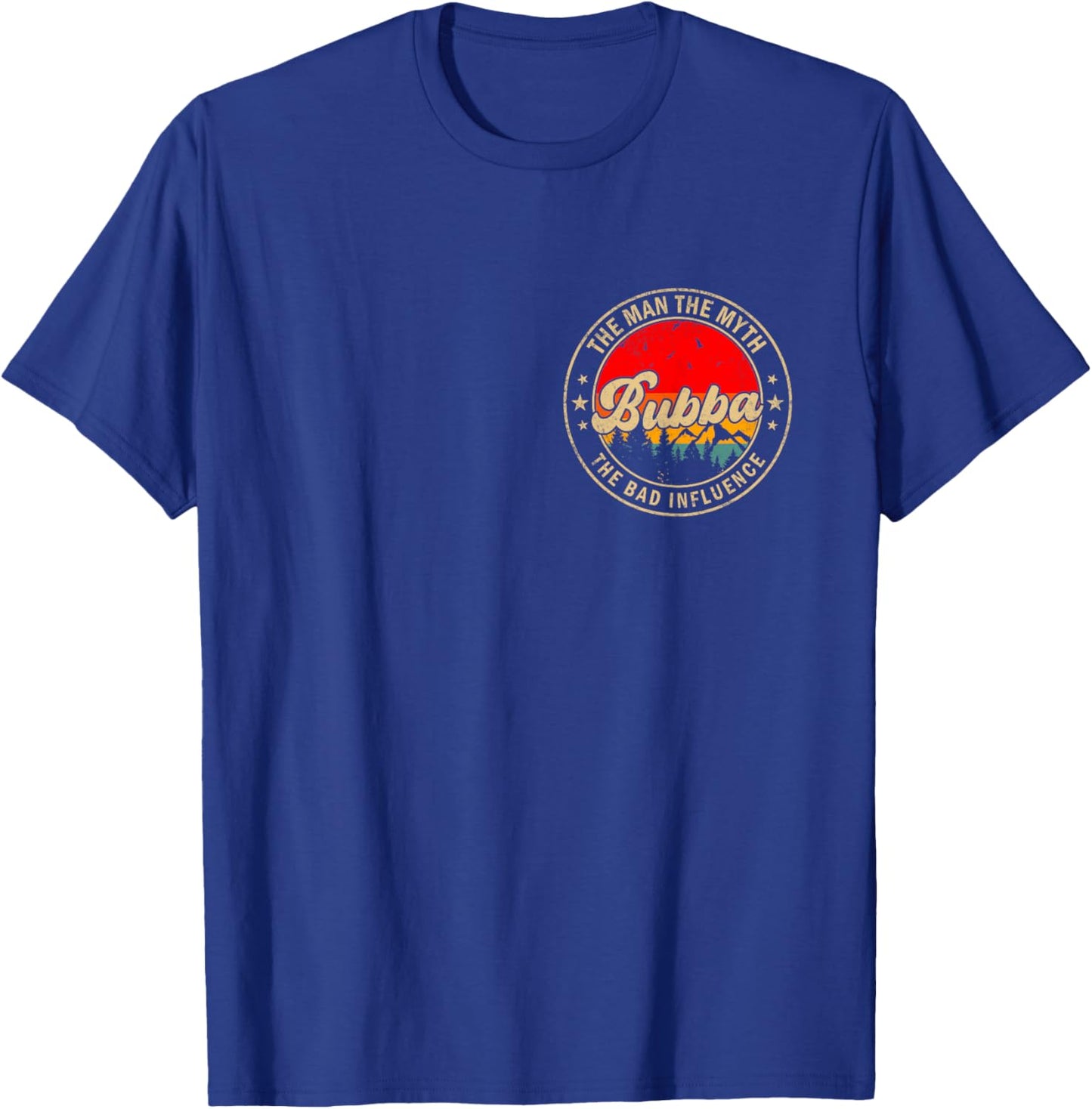 Bubba The Man The Myth The Bad Influence Vintage Retro T-Shirt - T-Shirt | Royal