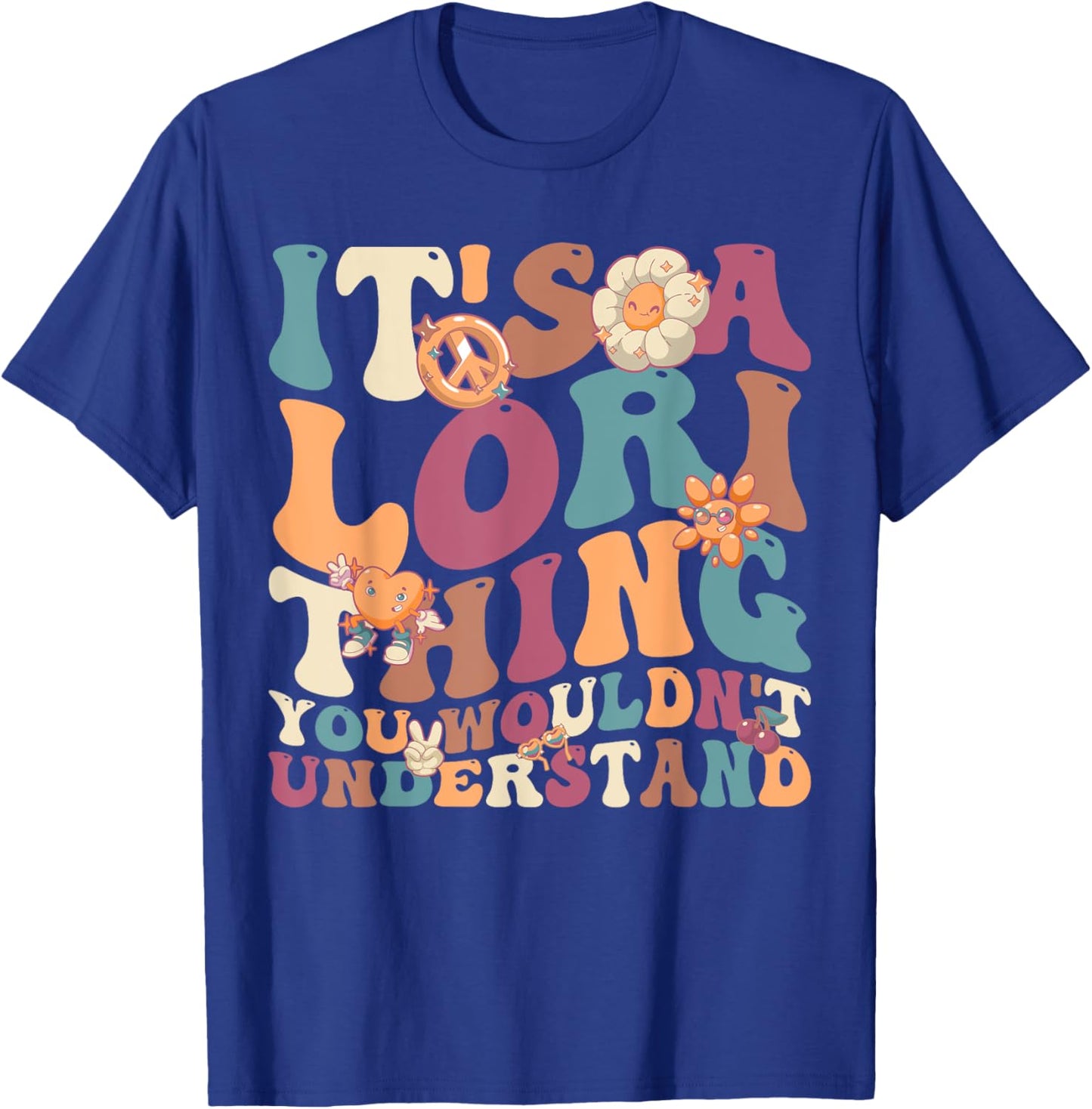 It's Lori Thing You Wouldn't Understand, For Lori T-Shirt - T-Shirt | Royal