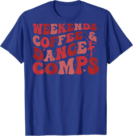Weekends Coffee and Dance Comps (on back) T-Shirt - T-Shirt | Royal