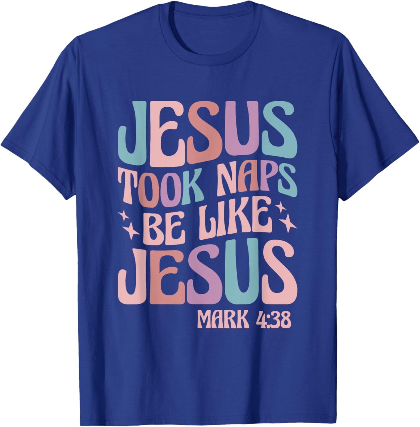 Jesus Took Naps Be Like Jesus T-Shirt - T-Shirt | Royal