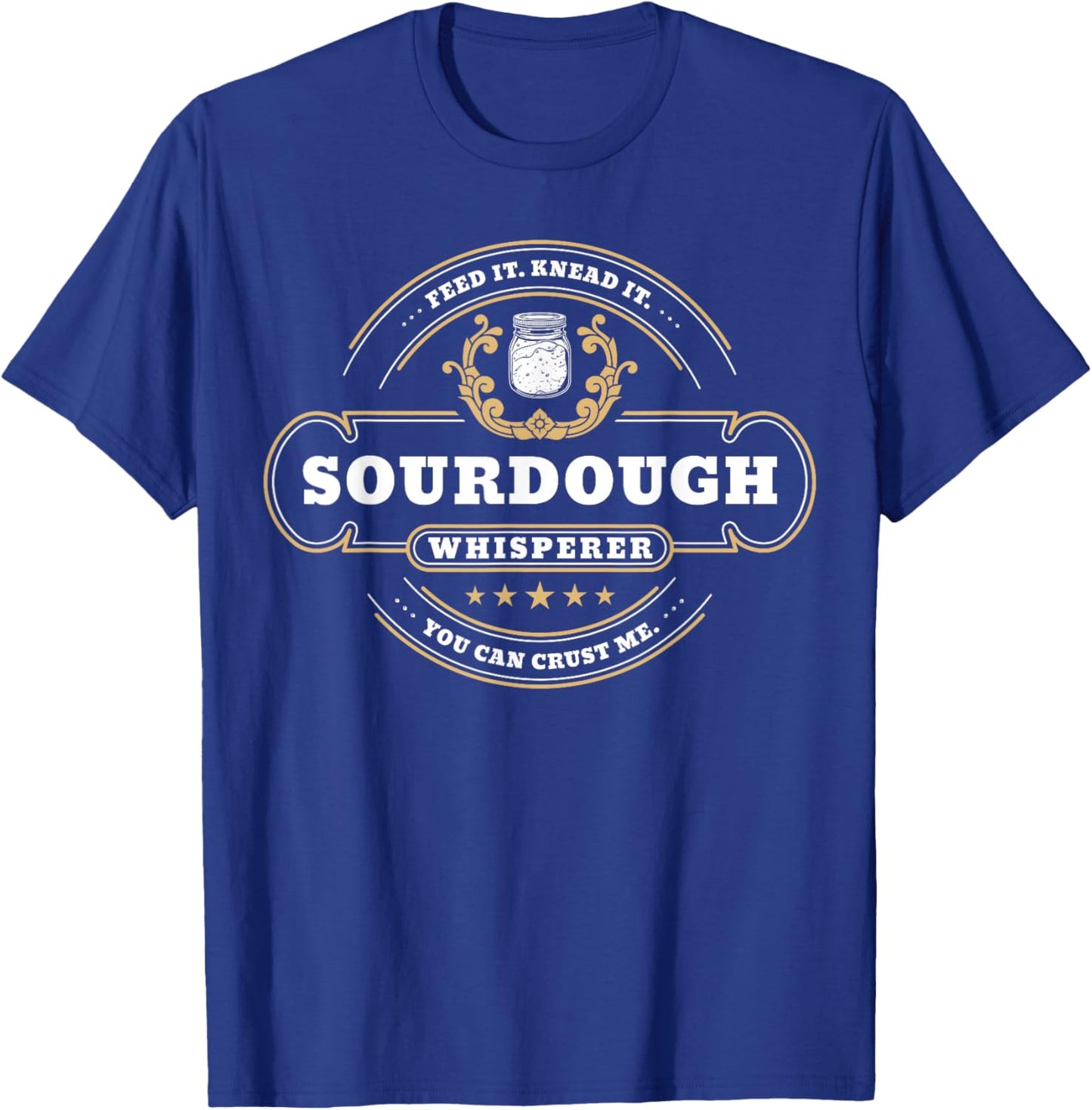 Sourdough Whisperer Bread Baker T-Shirt - T-Shirt | Royal