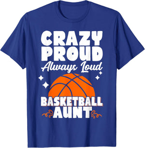 Crazy Proud Always Loud Basketball Aunt T-Shirt - T-Shirt | Royal