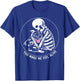 You Make Me Feel Alive Pitbull Skeleton T-Shirt - T-Shirt | Royal