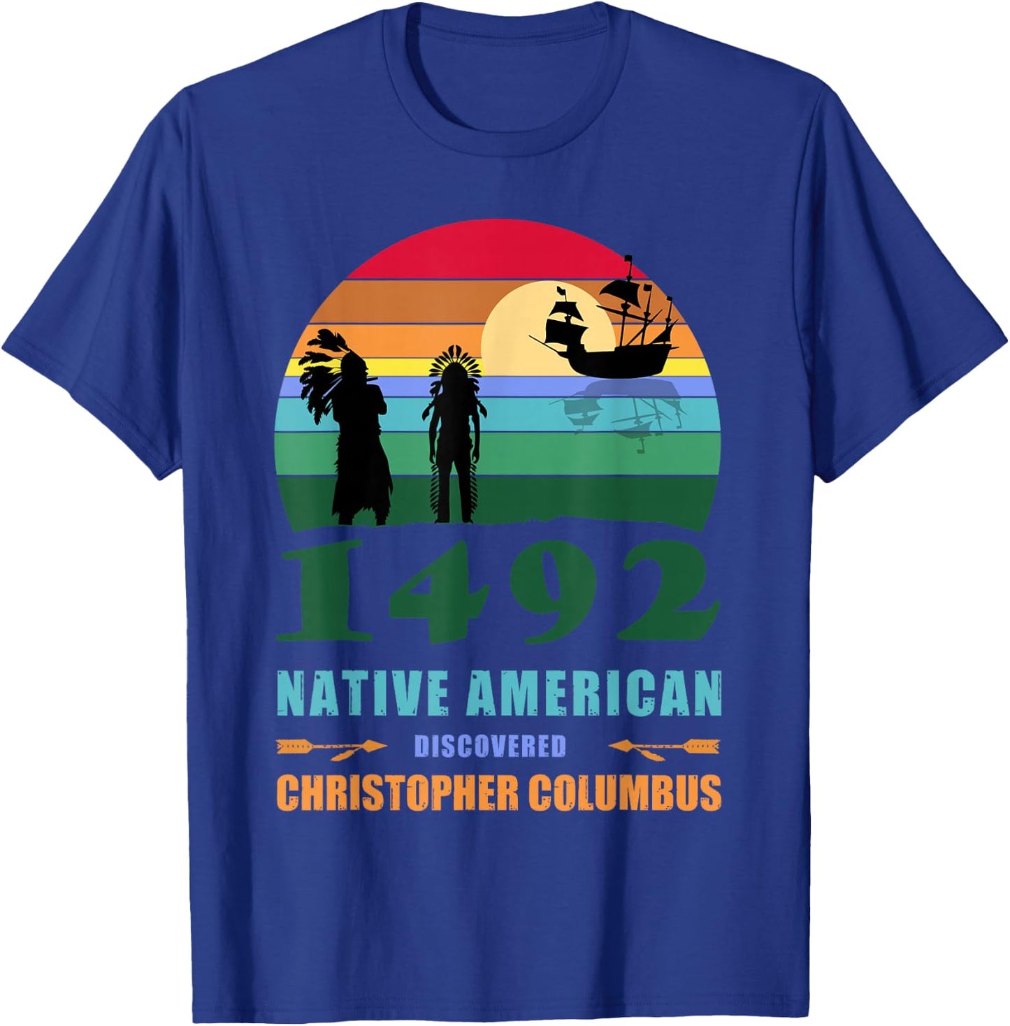 Indigenous Peoples Day 1492 or Columbus day T-Shirt - T-Shirt | Royal