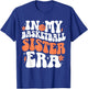 In My Basketball Sister Era Cute Groovy Basketball Sister T-Shirt - T-Shirt | Royal