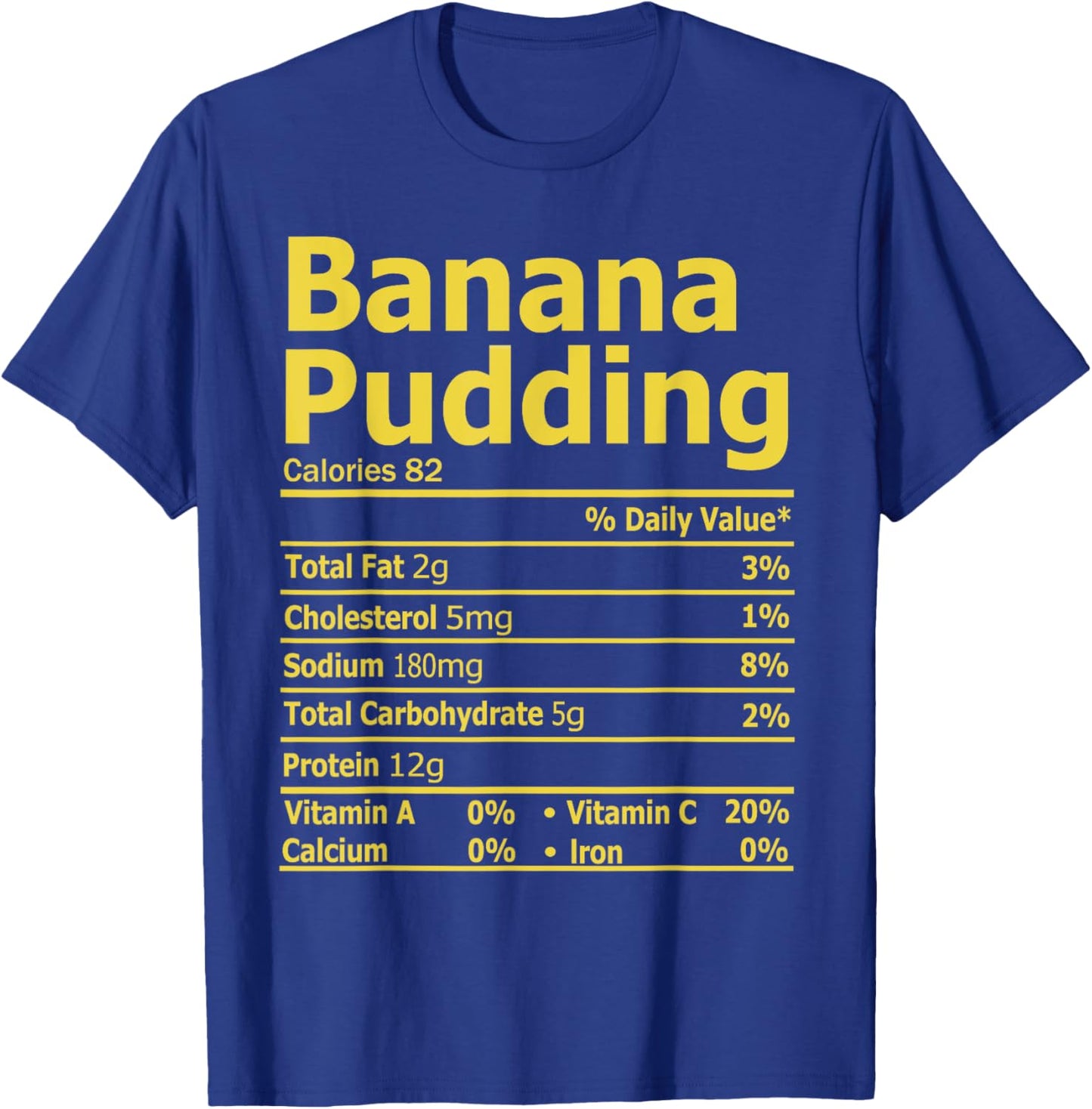 Banana Pudding Nutrition Facts Funny Thanksgiving Nutrition T-Shirt - T-Shirt | Royal