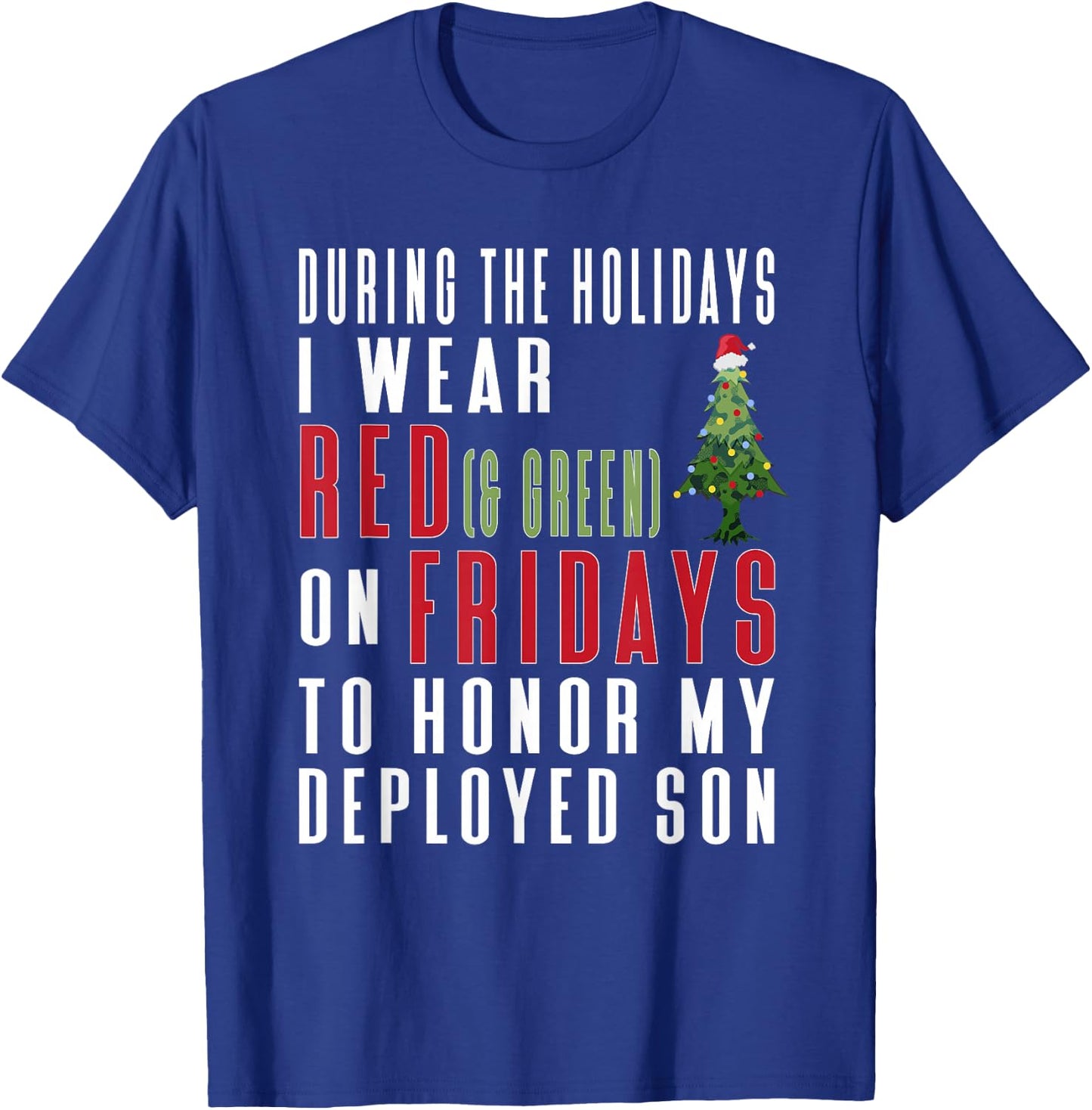 Wear Red on Friday Holiday Quote - Deployed Son T-Shirt - T-Shirt | Royal