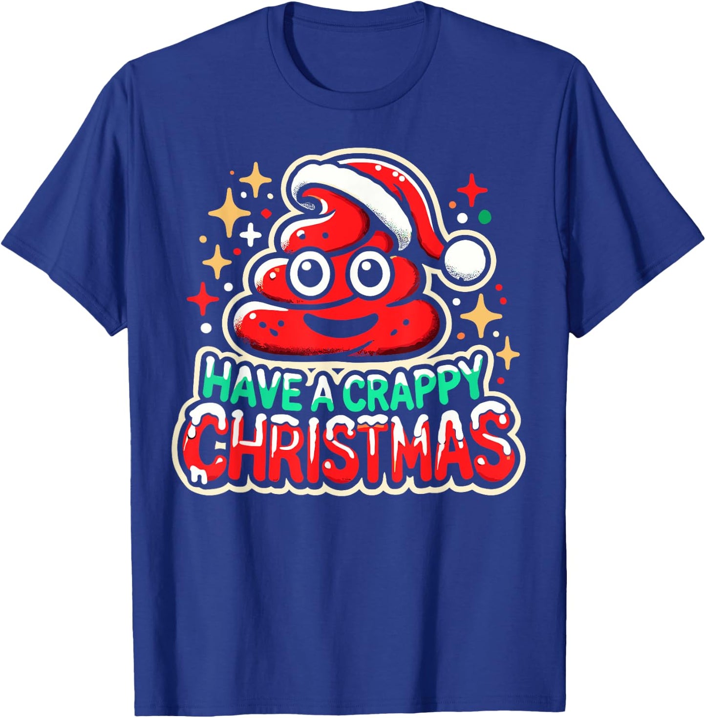 Have a Crappy Christmas - Humor Christmas Poop Women Men T-Shirt - T-Shirt | Royal