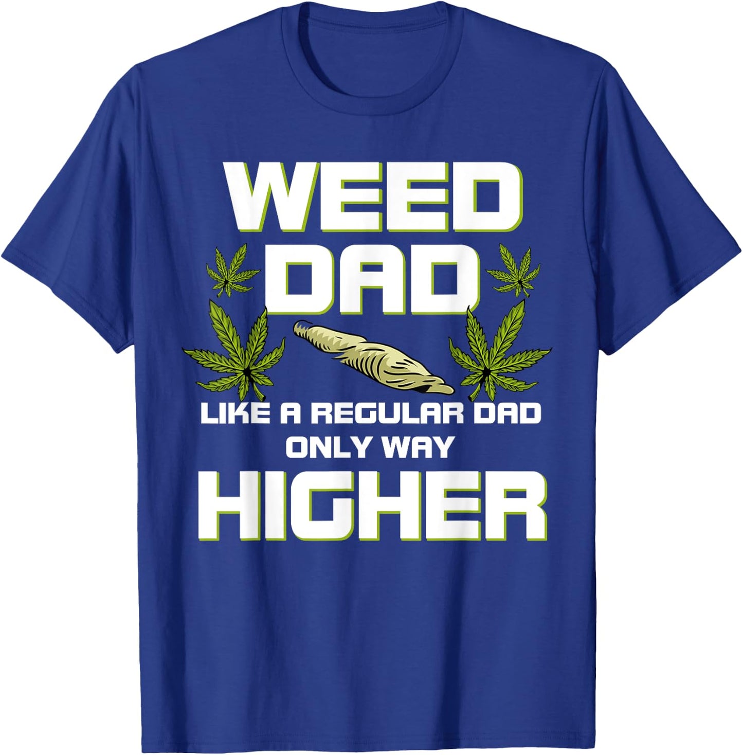 Dad Weed Marijuana Shirt Funny 420 Cannabis Gift Fathers Day T-Shirt - T-Shirt | Royal