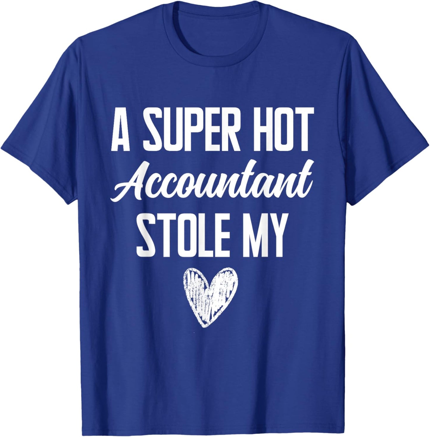 Accountant Boyfriend Girlfriend Stole My Heart Funny T-Shirt - T-Shirt | Royal