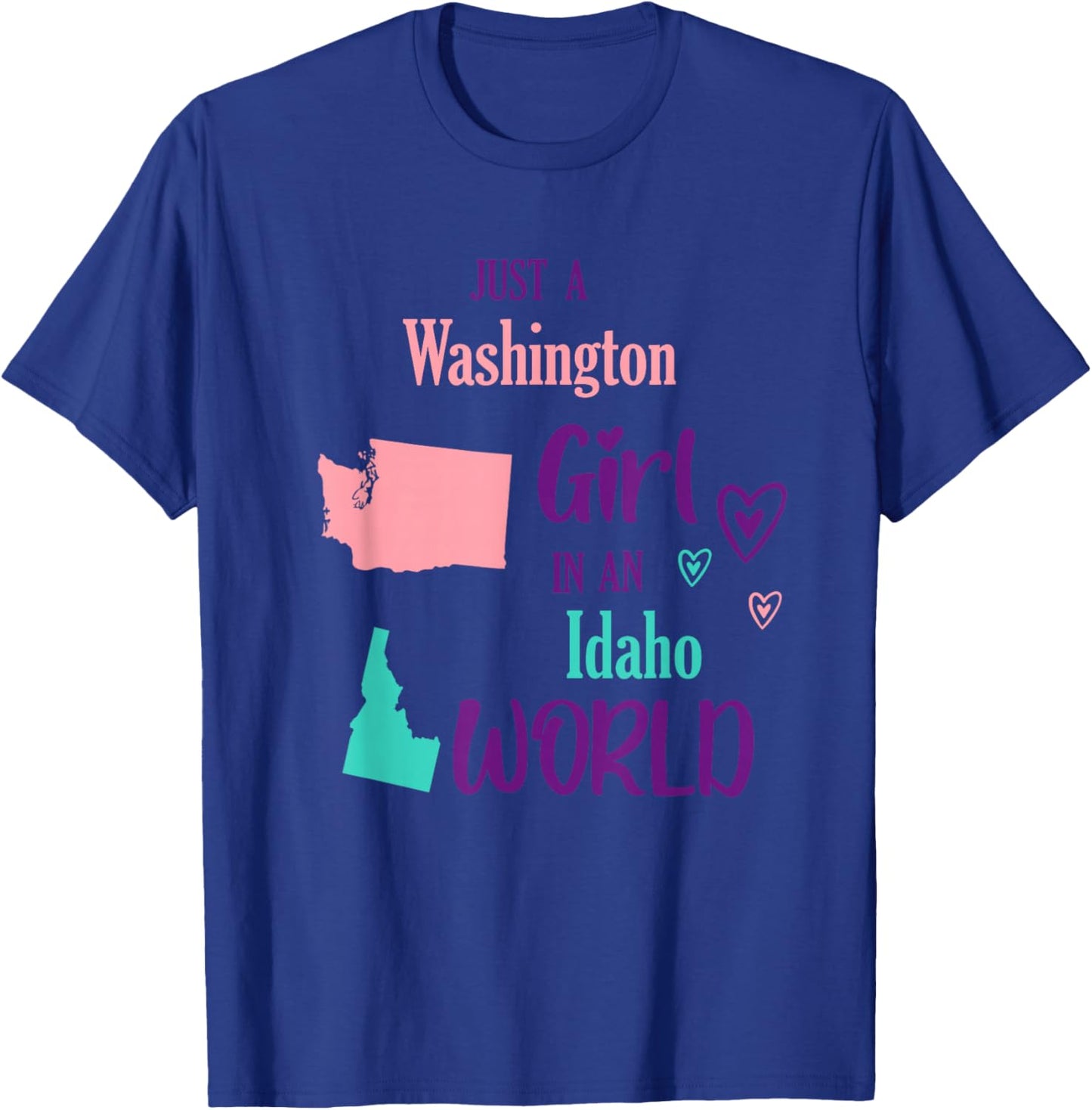 Proud Girl Just a Washington girl in a Idaho World T-Shirt - T-Shirt | Royal