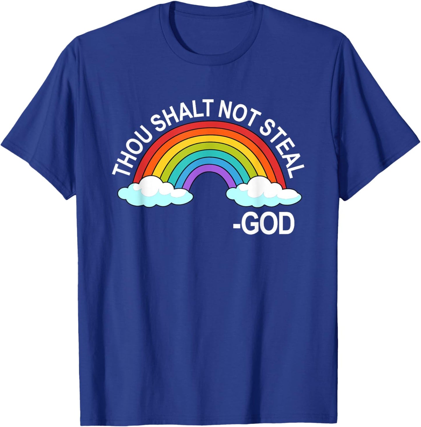 Thou Shalt Not Steal God Rainbow A Promise Of God T-Shirt - T-Shirt | Royal