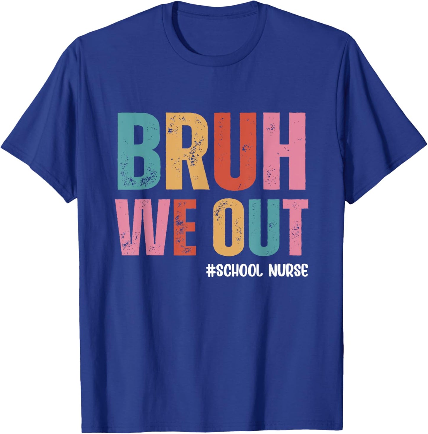 Bruh We Out School Nurse Last Day Of School T-Shirt - T-Shirt | Royal