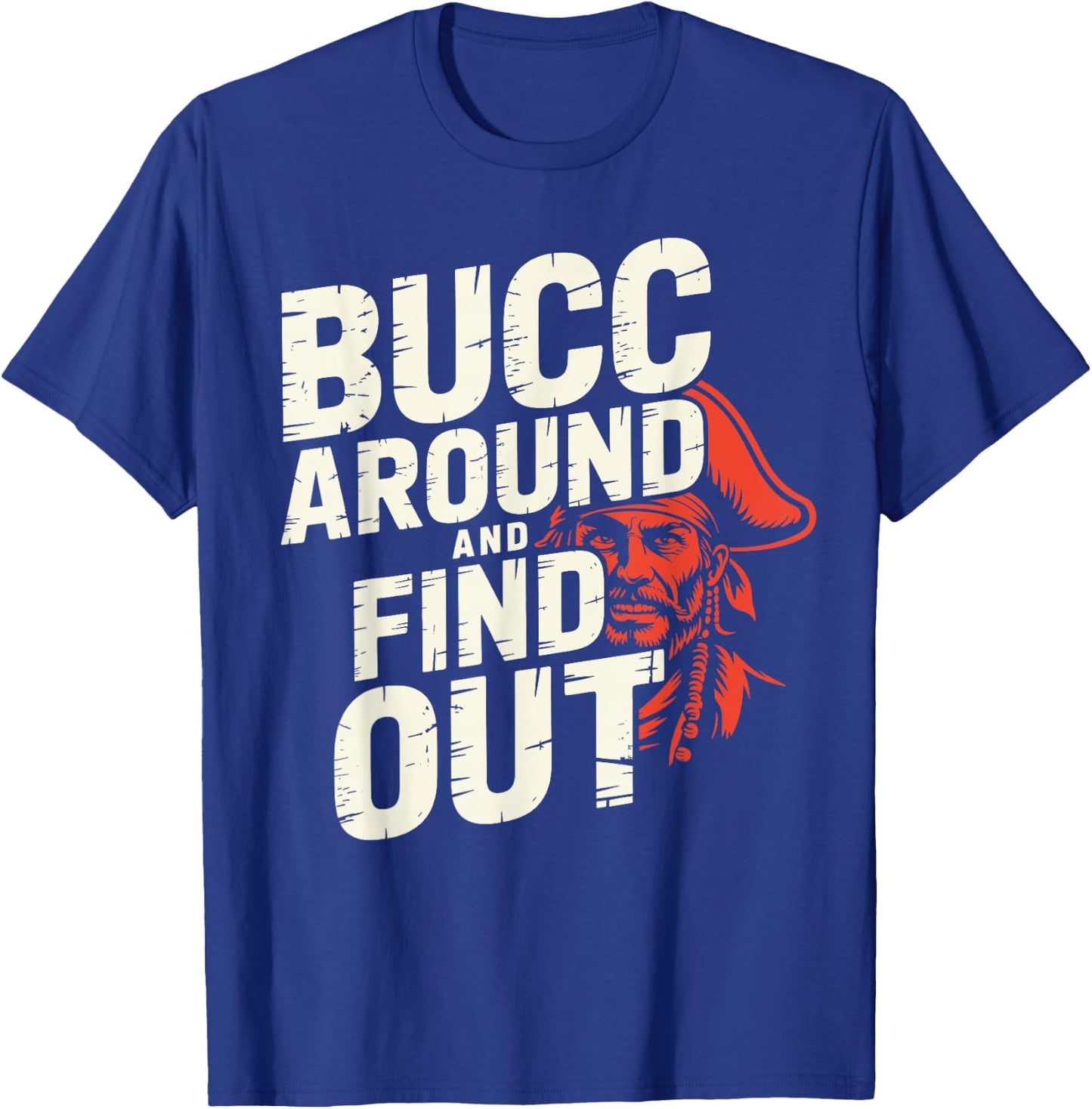 Bucc Around and Find Out Vintage Funny Humor T-Shirt - T-Shirt | Royal