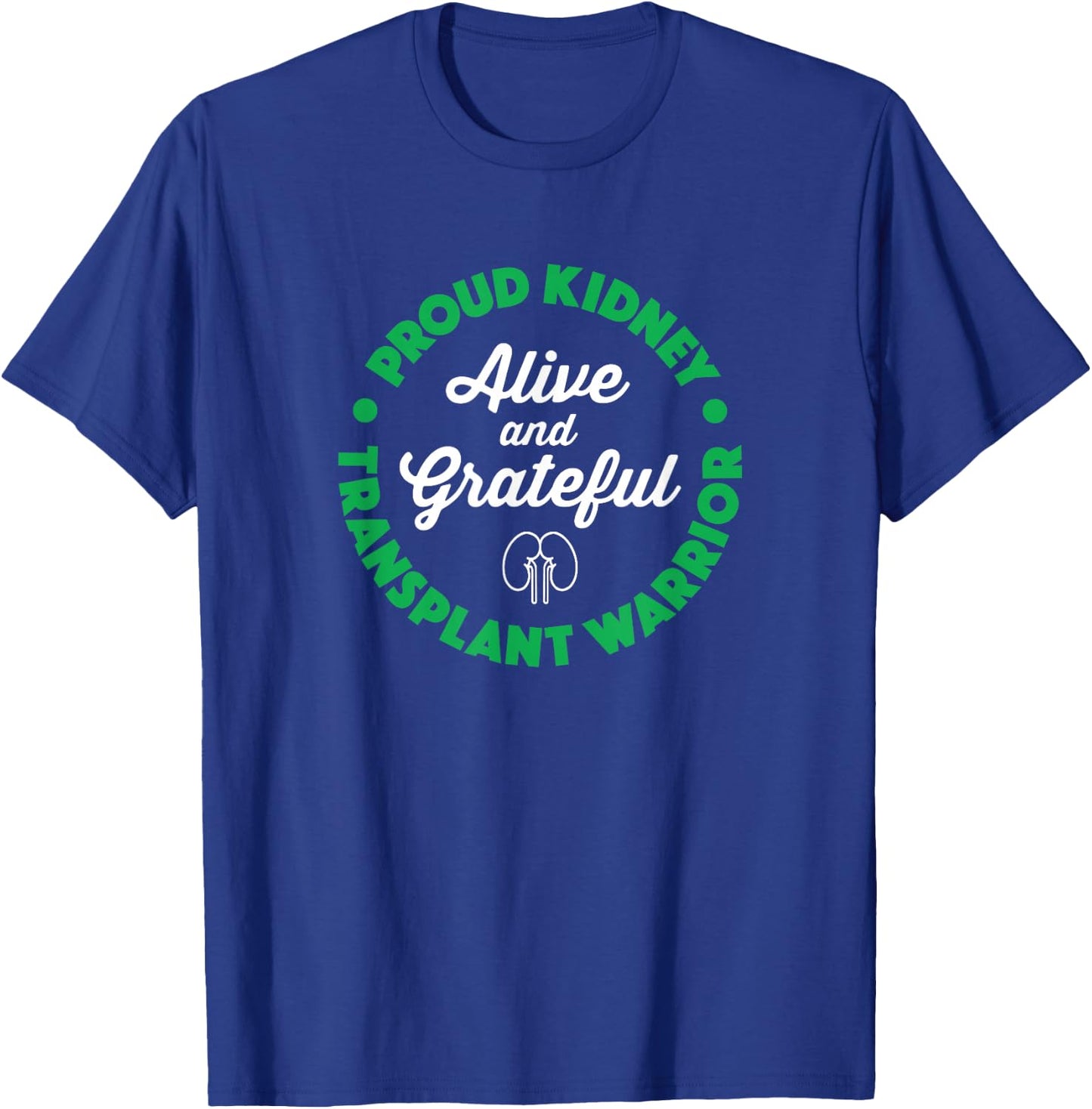 Gift Organ Recipient - Kidney Transplant Survivor T-Shirt - T-Shirt | Royal