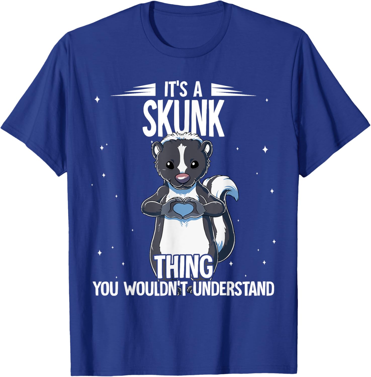 Its A Skunk Thing Skunk T-Shirt - T-Shirt | Royal