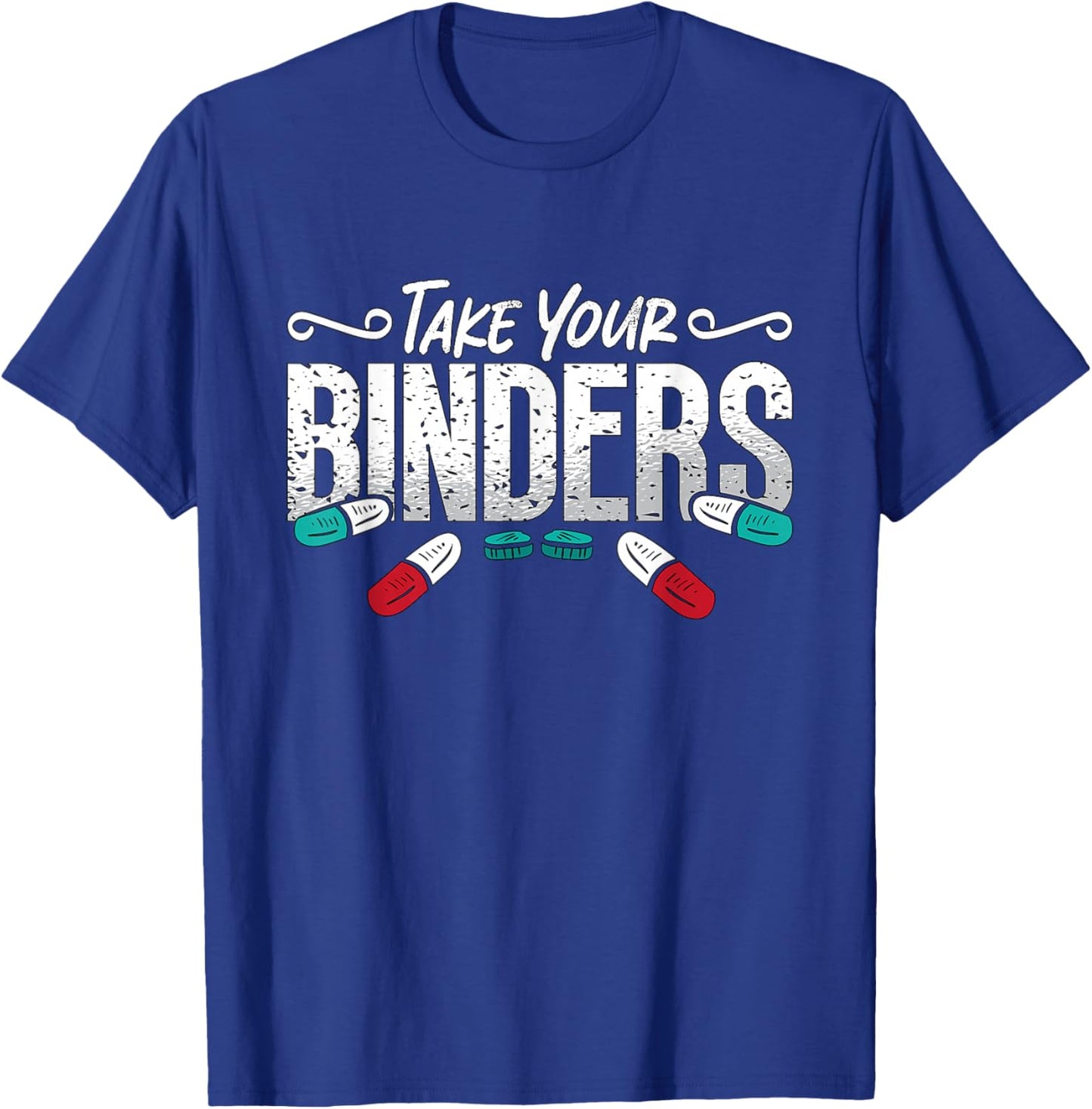 Take Your Binders Registered Dietitian Staying Fit Dietitian T-Shirt - T-Shirt | Royal
