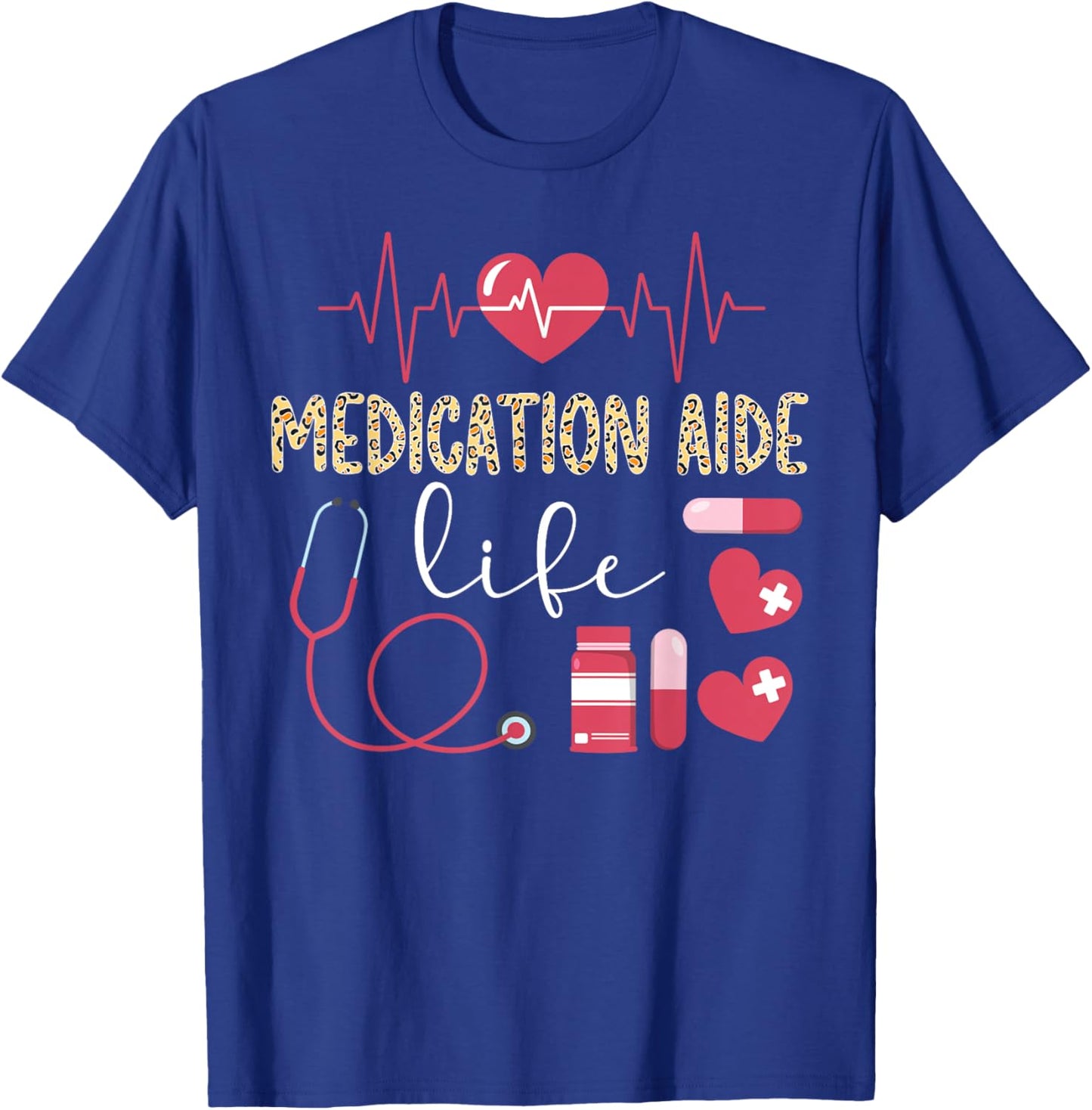 Medication Aide Life Medication Aides T-Shirt - T-Shirt | Royal
