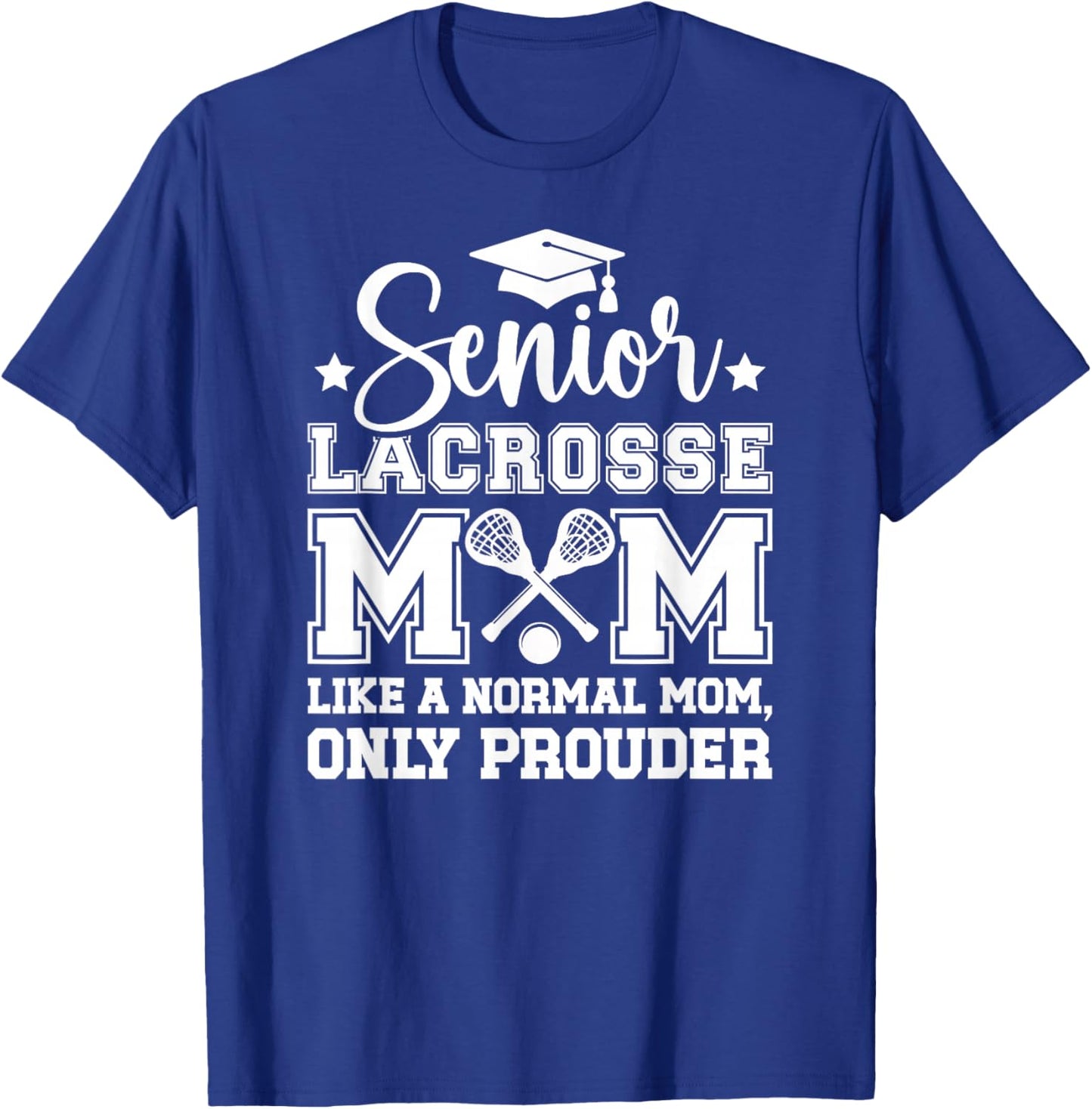 Lacrosse Senior Mom Prouder Lacrosse Player Senior Mama T-Shirt - T-Shirt | Royal