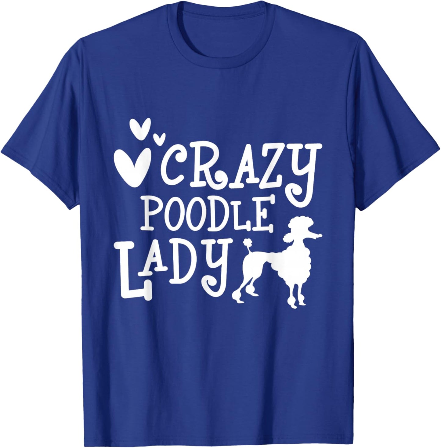 Crazy Poodle Lady - Mother's Day Dog Lover T-Shirt - T-Shirt | Royal