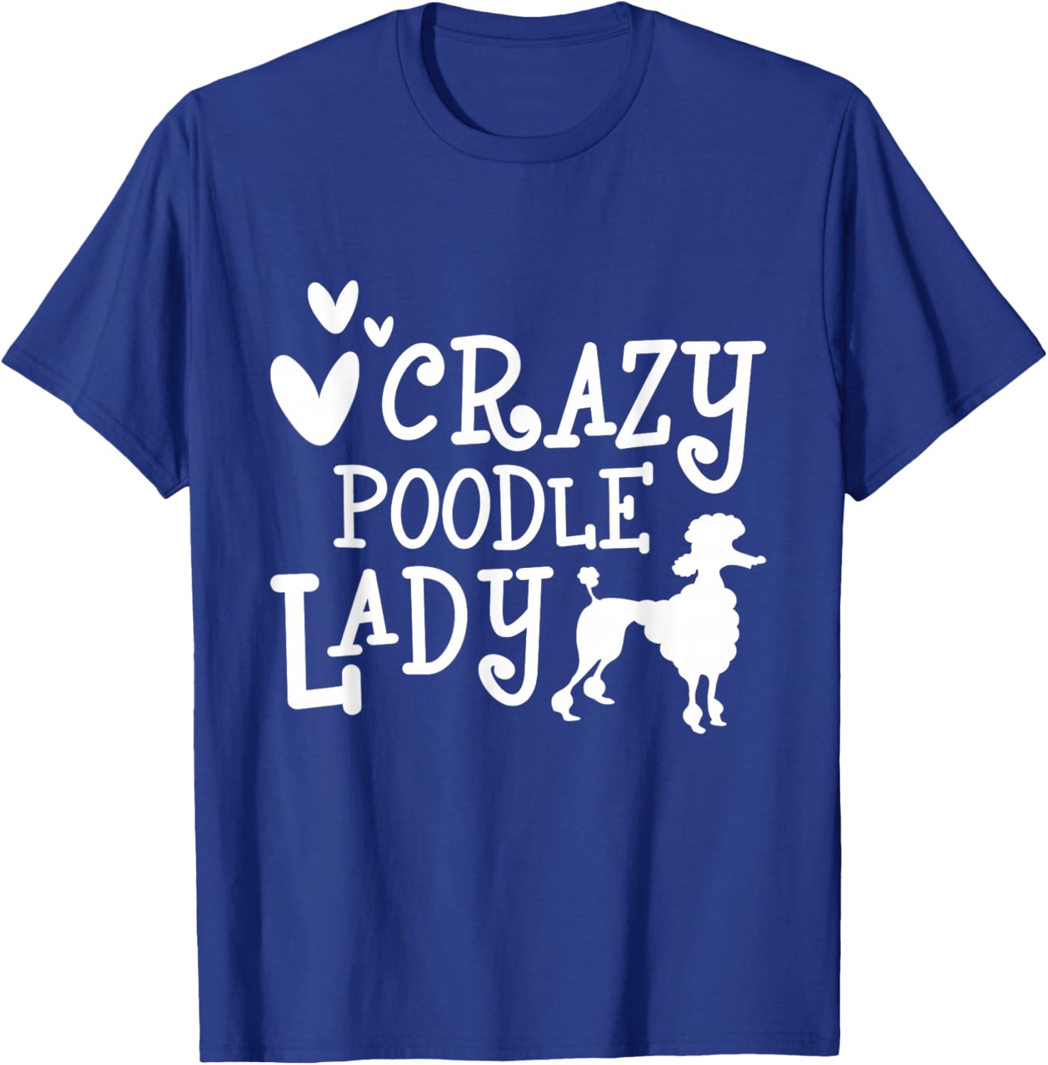 Crazy Poodle Lady - Mother's Day Dog Lover T-Shirt - T-Shirt | Royal
