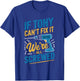 If TONY Can't Fix It We're All Screwed Name TONY T-Shirt - T-Shirt | Royal
