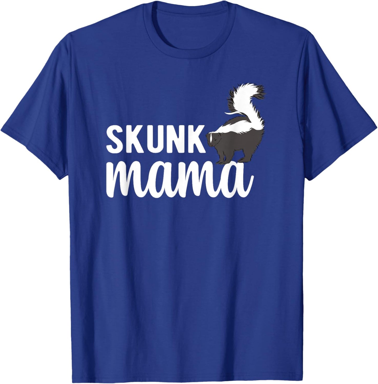 Skunk Mama Skunk Lover Skunk Girl Skunk Mom Skunks T-Shirt - T-Shirt | Royal
