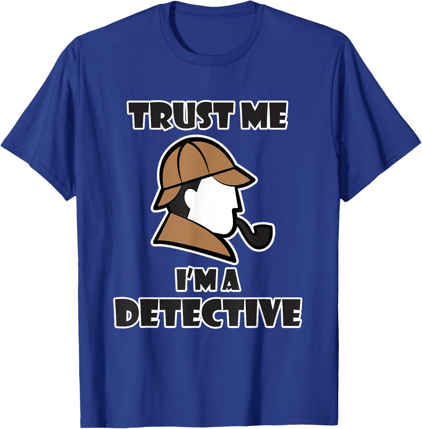Detective Design & Women - Trust Me I'm a Detective T-Shirt - T-Shirt | Royal