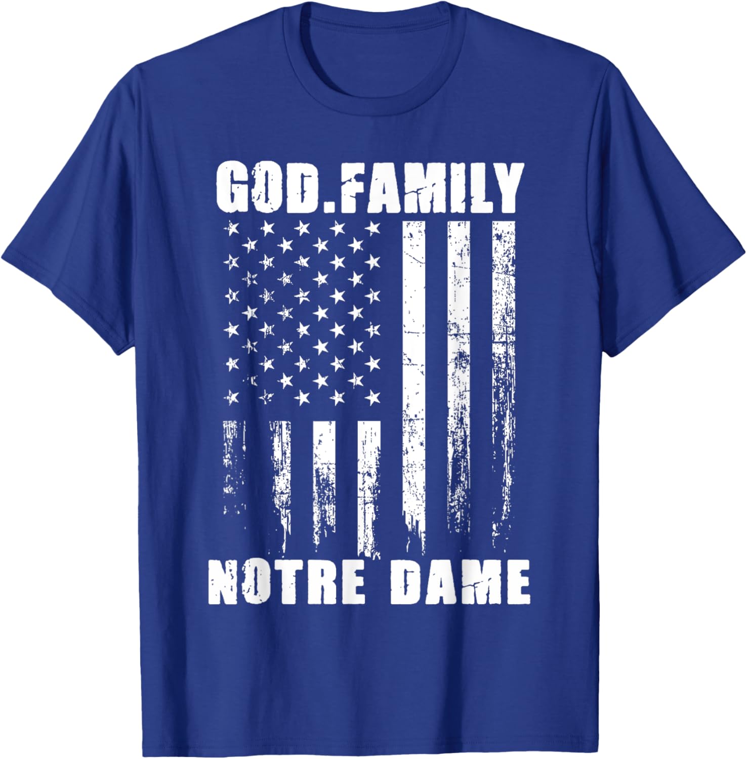 God First Family Second Then Notre Dame USA Patriotic T-Shirt - T-Shirt | Royal