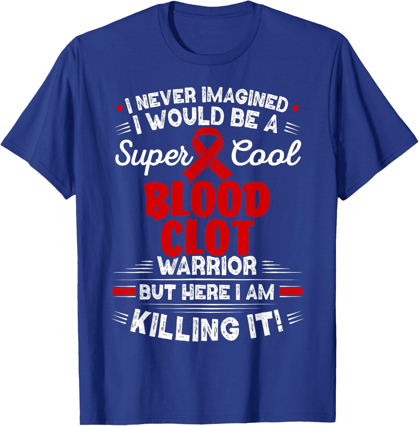 Thrombus Cool Blood Clot Warrior Blood Clot Awareness T-Shirt - T-Shirt | Royal