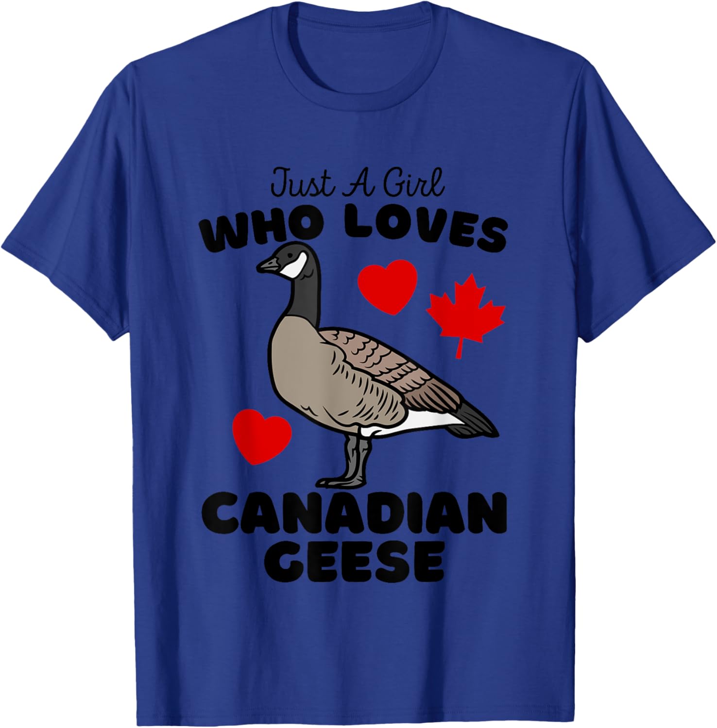 Just A Girl Who Loves Canadian Geese - Cute Girls Goose T-Shirt - T-Shirt | Royal