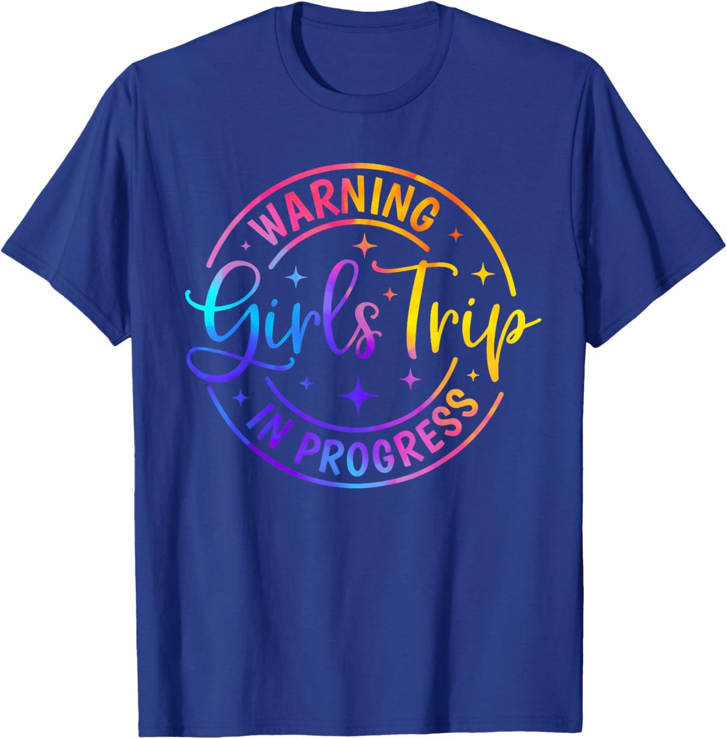 Girls Trip Warning In Progress Besties Trip Summer Vacation T-Shirt - T-Shirt | Royal