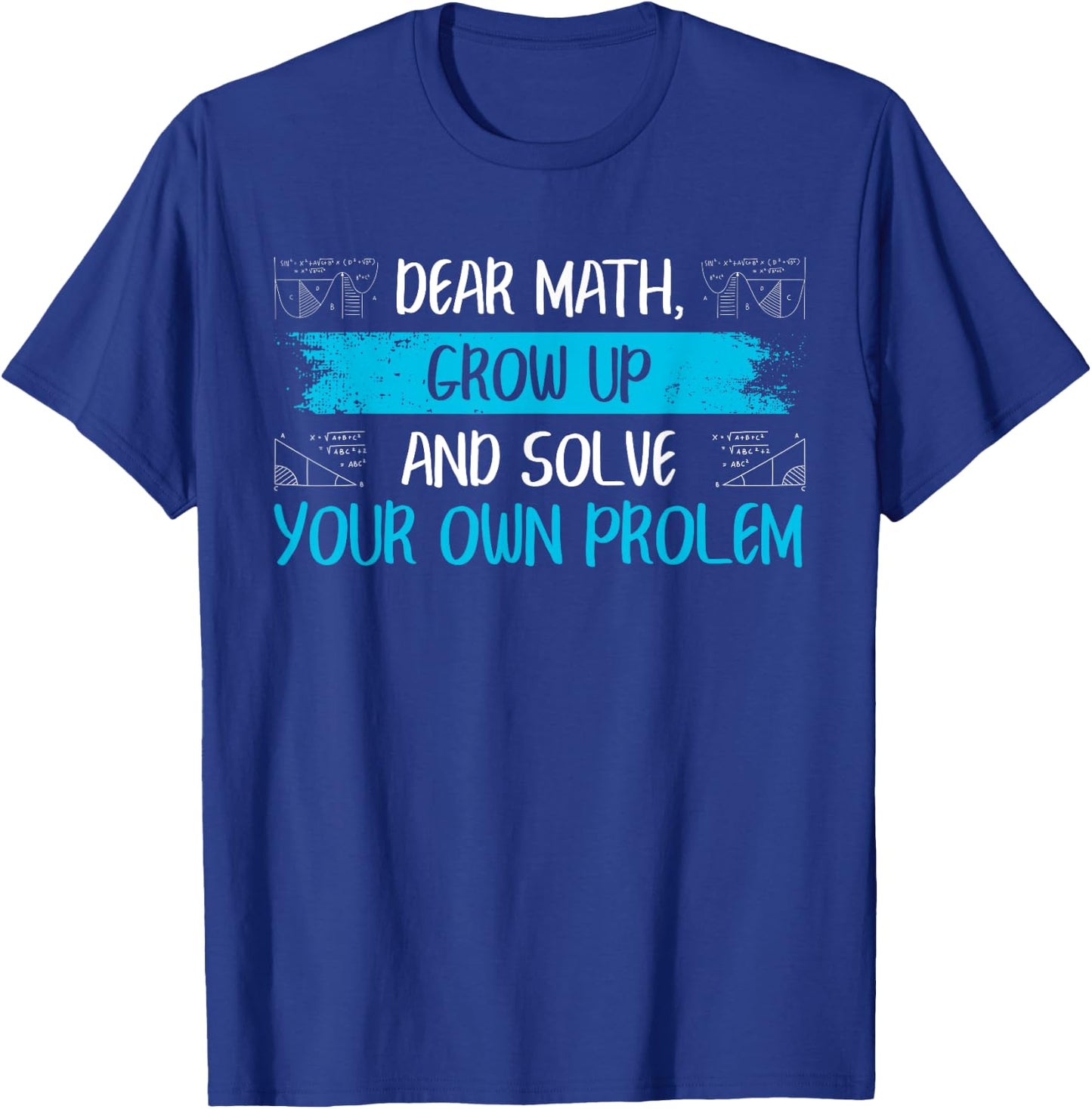 Funny Math Quote Back To School Girls Boys Teens T-Shirt - T-Shirt | Royal