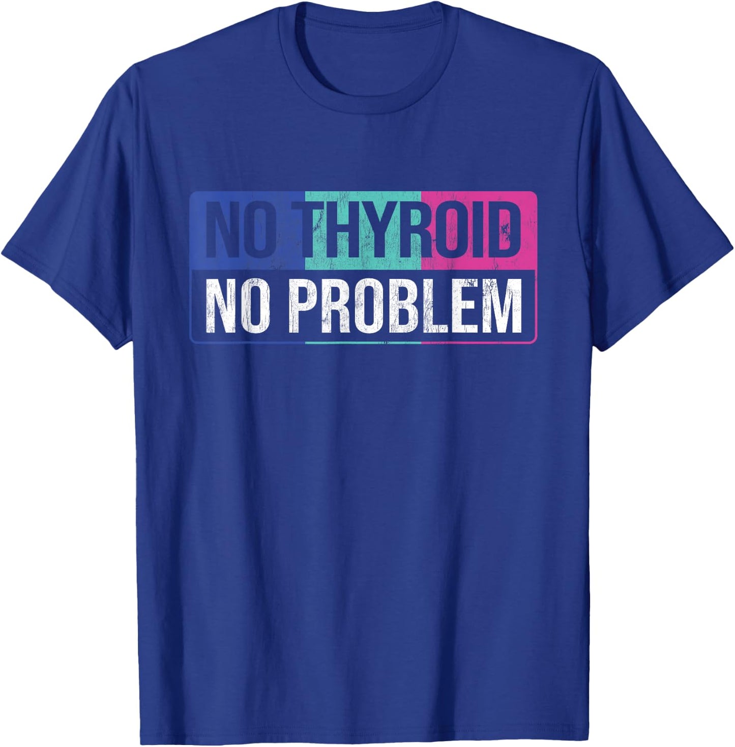 No Thyroid No Problem Thyroid Cancer Awareness Cancer Ribbon T-Shirt - T-Shirt | Royal
