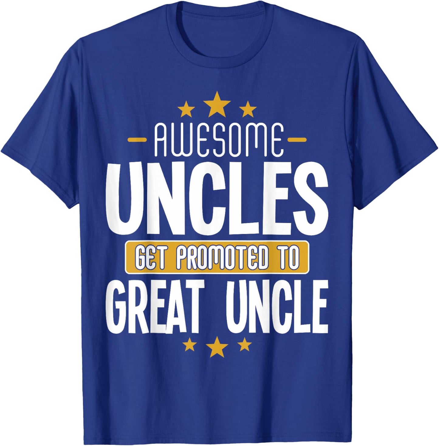 Uncles Great Uncle Pregnancy Reveal Great Uncle T-Shirt - T-Shirt | Royal