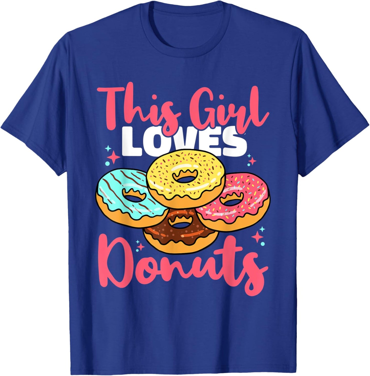 Donut Sweet Food - This Girl Loves Donuts T-Shirt - T-Shirt | Royal