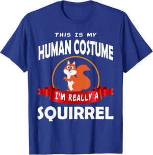 This Is My Human Costume I'm Really A Squirrel Cute T-Shirt - T-Shirt | Royal