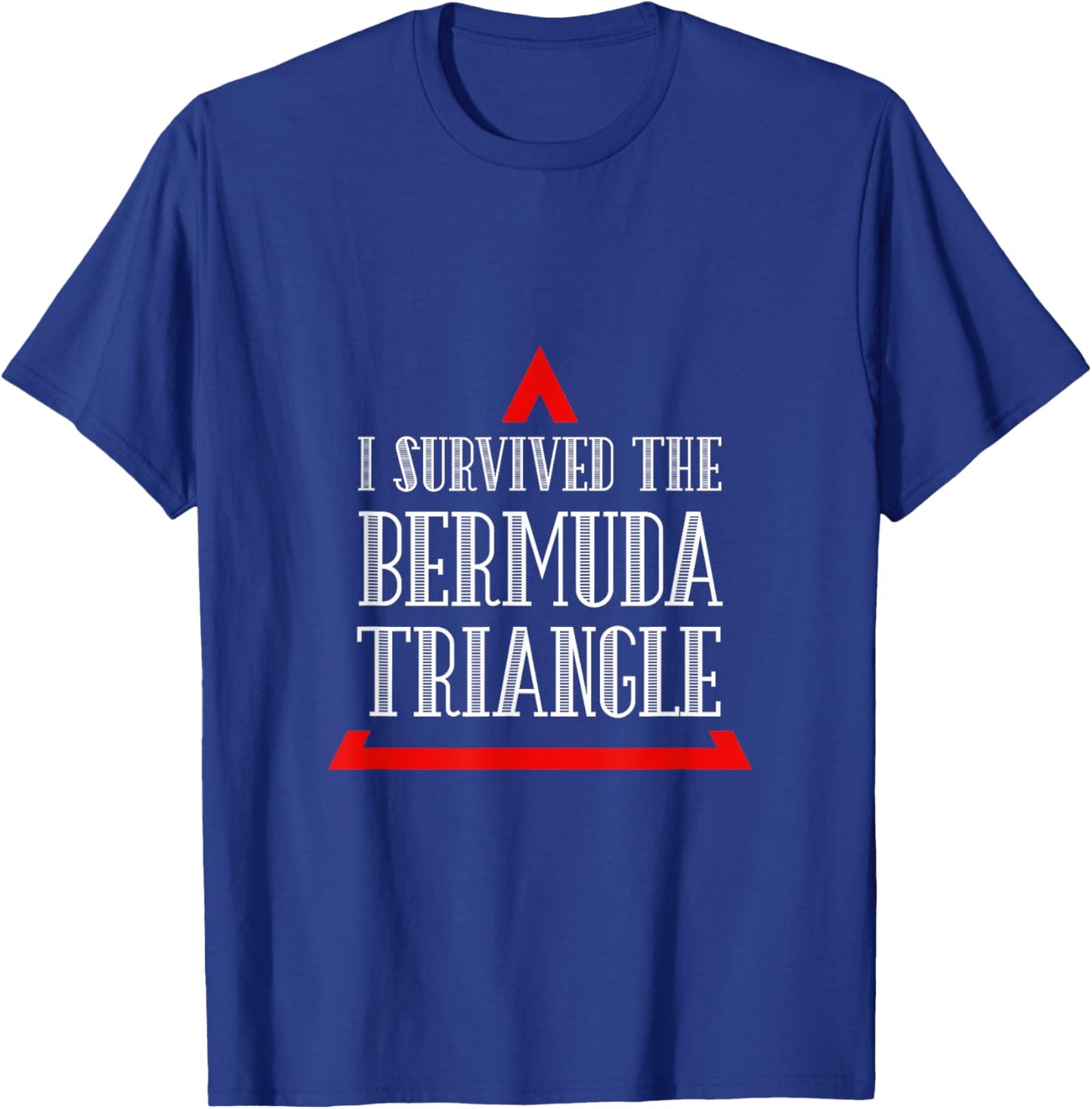 I Survived The Bermuda Triangle Ocean Triangle T-Shirt - T-Shirt | Royal