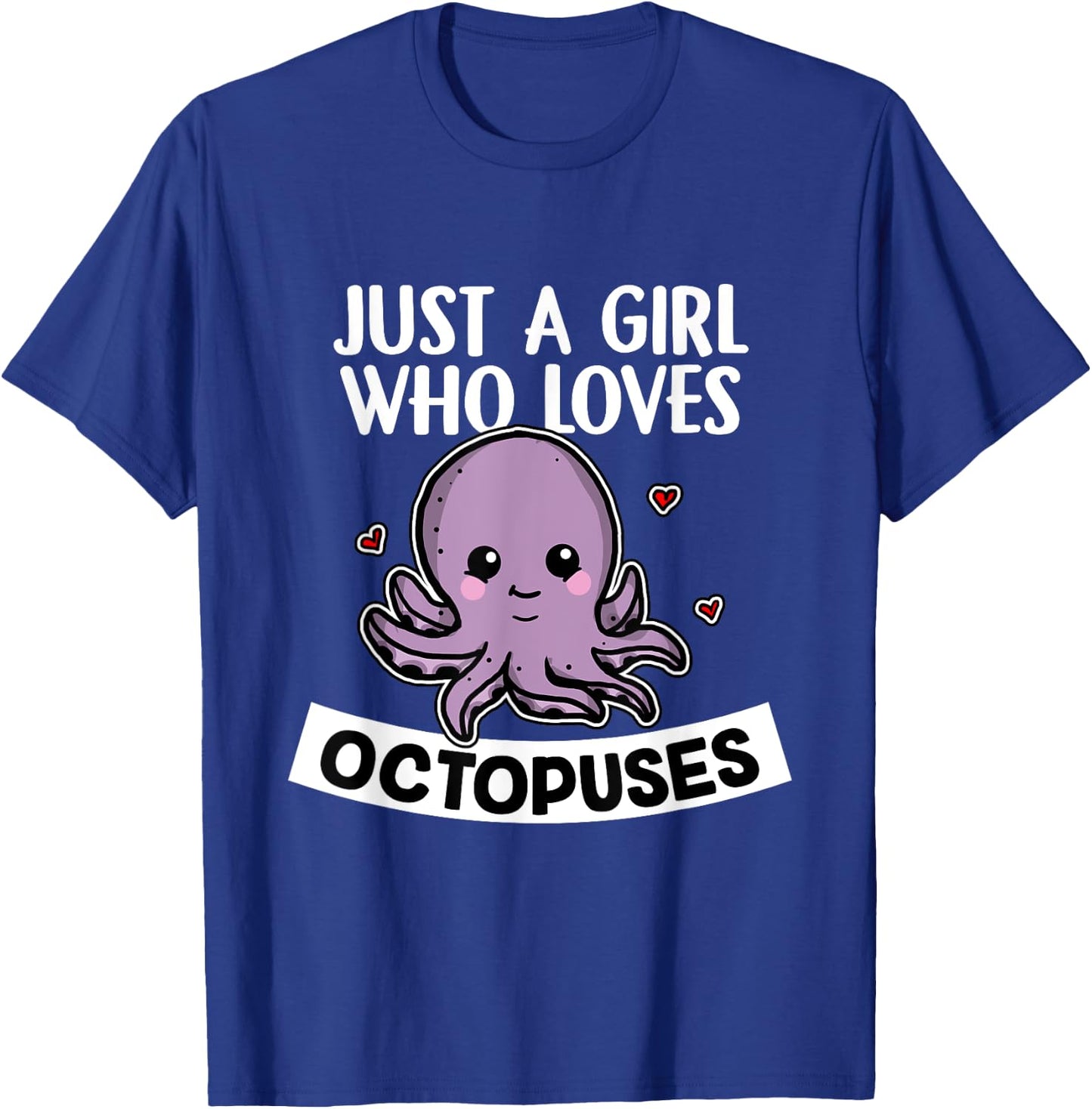 Just A Girl Who Loves Octopuses Funny Octopus Costume T-Shirt - T-Shirt | Royal