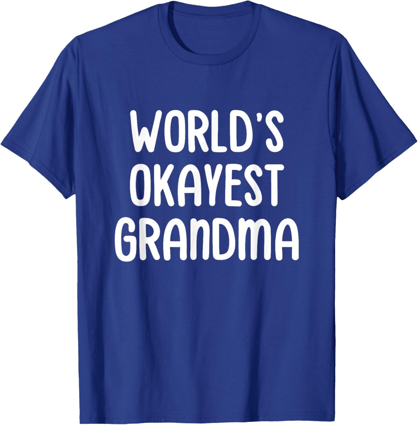 World's Okayest Grandma T-Shirt - T-Shirt | Royal