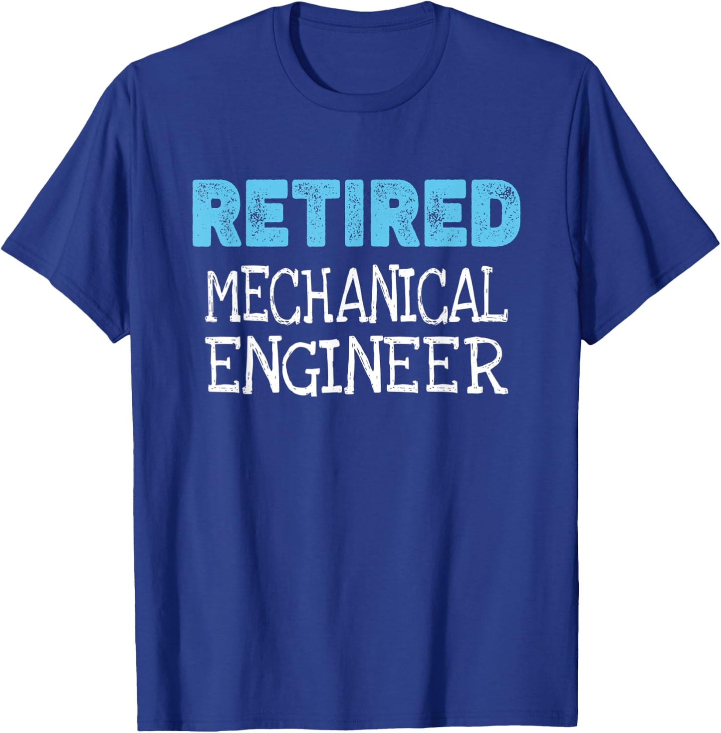 Retired Mechanical Engineer Gifts Funny Retirement T-Shirt - T-Shirt | Royal