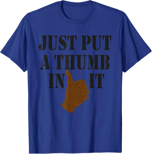 Ammo Gun Lovers Just Put A Thumb In It T-Shirt - T-Shirt | Royal