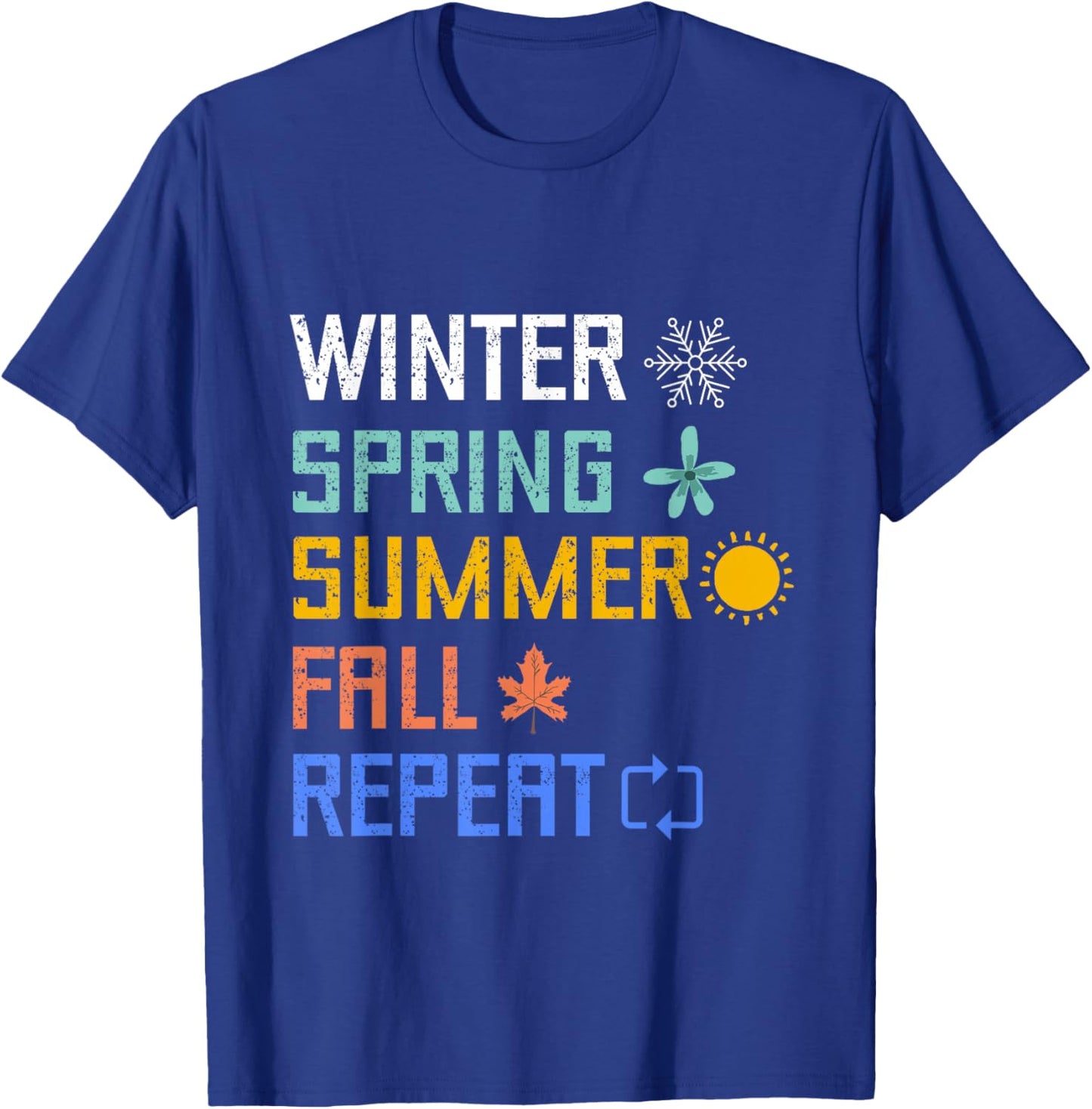 Winter Spring Summer Fall Repeat Autumn Four Season Weather T-Shirt - T-Shirt | Royal
