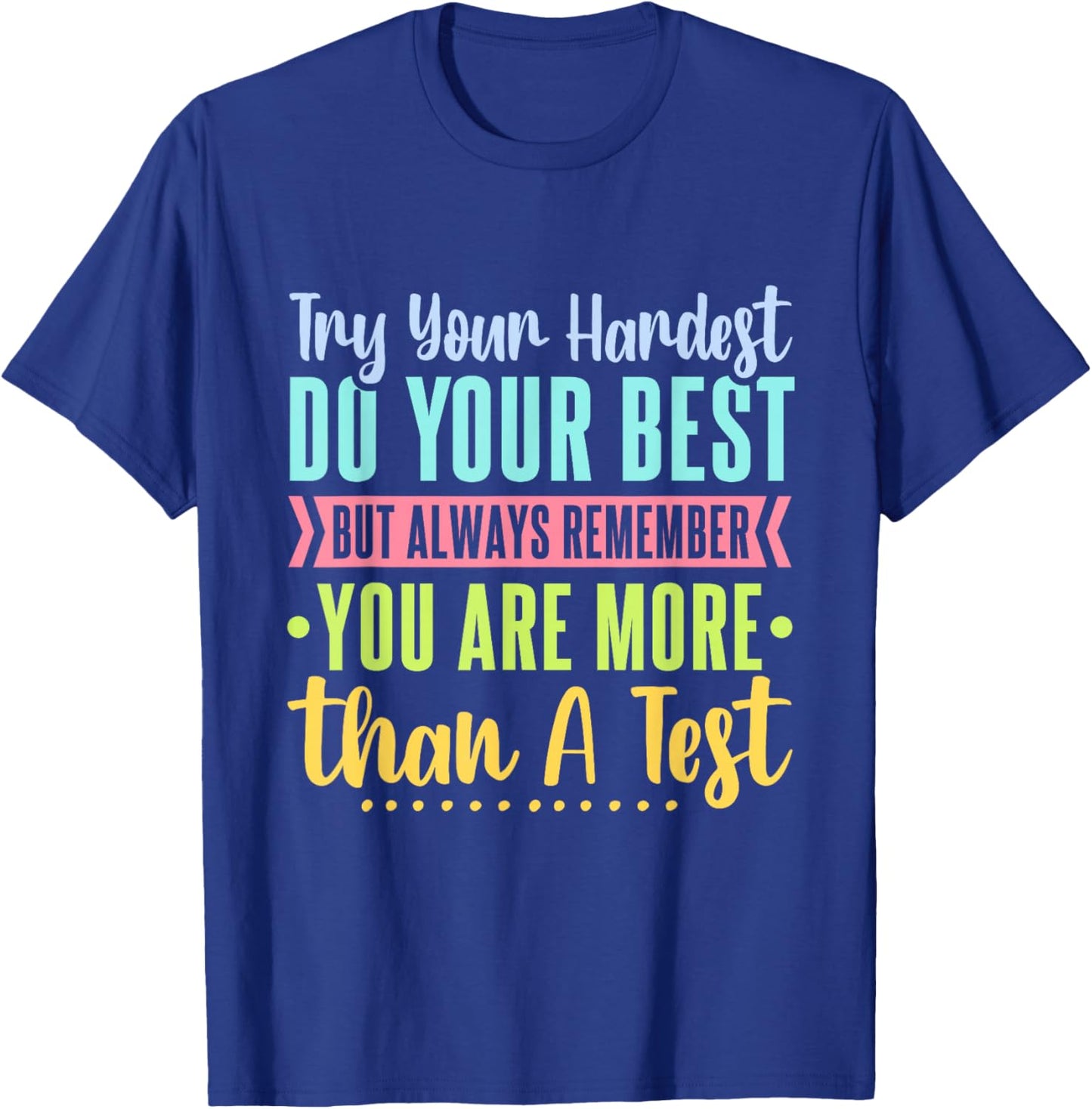 Try Your Hardest Do Your Best Exam Teacher Test Testing Day T-Shirt - T-Shirt | Royal