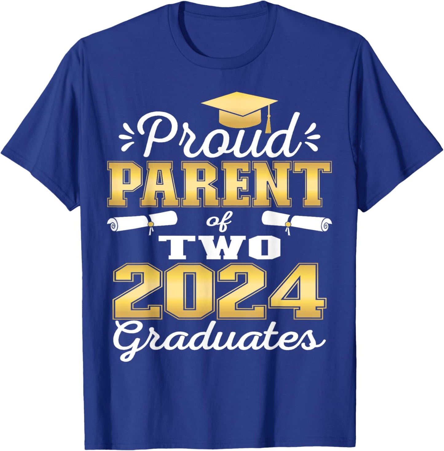 Proud Parent of Two 2024 Graduate Class 2024 Graduation T-Shirt - T-Shirt | Royal