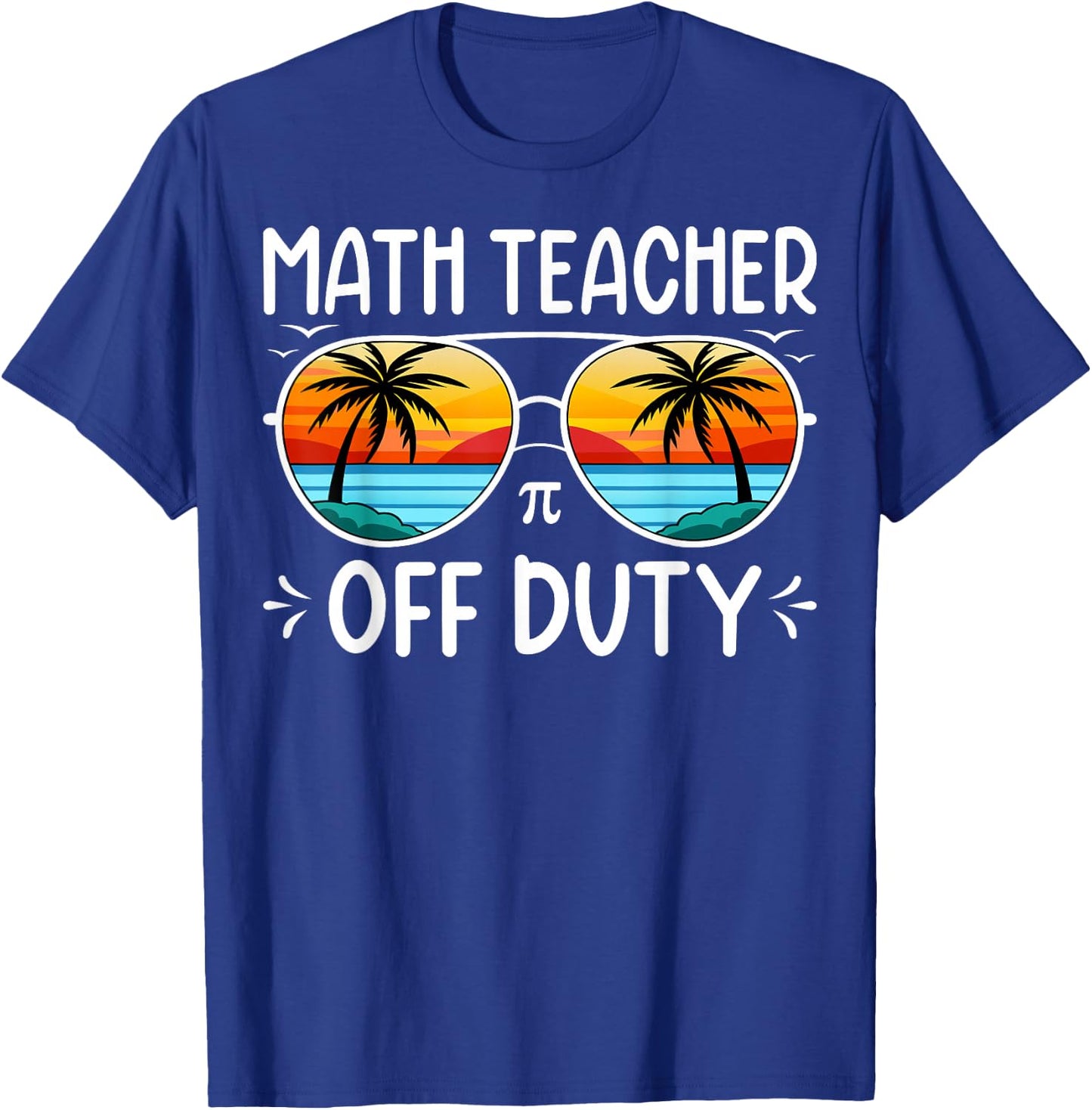 Math Teacher Off Duty T-Shirt - T-Shirt | Royal