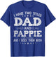 I Have Two Titles Dad And Pappie Funny Father's Day Gift T-Shirt - T-Shirt | Royal
